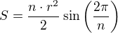 $S=\frac{n\cdot r^2}{2}\sin\left(\frac{2\pi}{n}\right)$