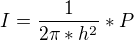 $I=\frac{1}{2\pi *h^2}*P$