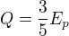 $Q=\frac35E_p$