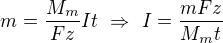 $m=\frac{M_m}{Fz}It\ \Rightarrow\ I=\frac{mFz}{M_mt}$