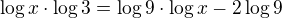 kopírovat do textarea $\log x\cdot\log 3=\log 9\cdot\log x-2\log 9$