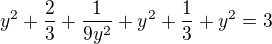 $y^2+\frac{2}{3}+\frac{1}{9y^2}+y^2+\frac{1}{3}+y^2=3$