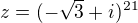 kopírovat do textarea $z=(-\sqrt{3}+i)^{21}$