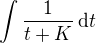 $\int \frac{1}{t + K}\,\mathrm{d}t$