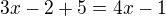$3x-2+5=4x-1$