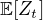 $\mathbb{E}[Z_t]$