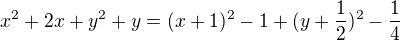 $x^2+2x+y^2+y=(x+1)^2-1+(y+\frac12)^2-\frac14$