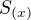 $S_{(x)}$
