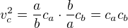 $v_c^2 = \frac ab c_a \cdot \frac ba c_b = c_a c_b$