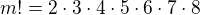 $m!=2\cdot3\cdot4\cdot5\cdot6\cdot7\cdot8$