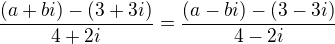 $\frac{(a+bi)-(3+3i)}{4+2i}=\frac{(a-bi)-(3-3i)}{4-2i}$