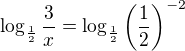 $\log_{\frac12}\frac3x=\log_{\frac12}\left(\frac12\right)^{-2}$