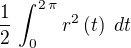 ${{1}\over{2}}\,\int_{0}^{2\,\pi}{r^2\left(t\right)\;dt}$