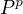 $P^{p}$