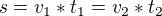 $s=v_1*t_1=v_2*t_2$