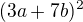 $(3a+7b)^{2}$