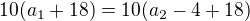 $10(a_1+18)=10(a_{2}-4+18)$