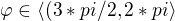 $\varphi \in \langle(3*pi/2,2*pi\rangle $