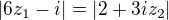 $\left|6z_{1}-i\right| = \left|2+3iz_{2}\right|$