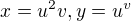 $x=u^2v, y=u^v$
