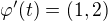 $\varphi'(t)=(1,2)$