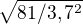 $\sqrt{81/3,7^{2}}$