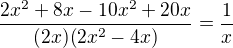 $\frac{2x^{2}+8x-10x^{2}+20x}{(2x)(2x^{2}-4x)}=\frac{1}{x}$