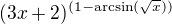 $(3x+2)^{(1-\mathrm{arcsin}(\sqrt{x}))}$
