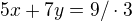 $5x+7y=9/\cdot 3$