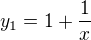 $y_1 = 1+ \frac 1x$