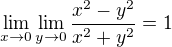 $\lim_{x\to0} \lim_{y\to0} \frac{x^{2}-y^{2}}{x^{2}+y^{2}} = 1$