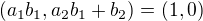 $(a_1b_1,a_2b_1 + b_2) = (1,0)$