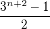 $\frac{3^{n+2}-1}{2}$