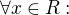 $\forall x\in R: $