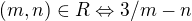 $(m, n)\in R\Leftrightarrow 3/m-n $
