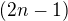 $(2n-1)$
