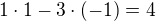 $1\cdot 1-3\cdot (-1)=4$