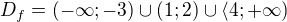 $D_f=(-\infty;-3)\cup (1;2) \cup \langle 4;+\infty)$