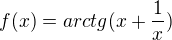 kopírovat do textarea $f(x) = arctg(x+\frac{1}{x})$