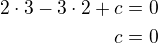 $2\cdot 3-3\cdot 2+c=0\\c=0$