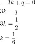 kopírovat do textarea $-3k+q=0\nl3k=q\nl3k=\frac 12\nlk=\frac 16$
