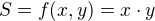 $S=f(x, y)=x\cdot y$