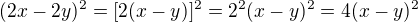 $(2x-2y)^2=[2(x-y)]^2=2^2(x-y)^2=4(x-y)^2$