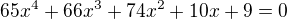 $65x^4+66x^3+74x^2+10x+9=0$