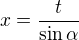$x=\frac{t}{\sin \alpha }$