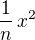$ \frac{1}{n}\,x^2�$