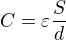 $C = \varepsilon \frac{S}{d}$