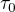$\tau_0$