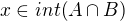 $x \in int(A\cap B)$