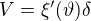 $V=\xi^{\prime} (\vartheta)\delta$